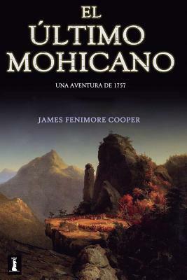 El Último Mohicano by James Fenimore Cooper