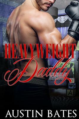 Heavyweight Daddy by Austin Bates