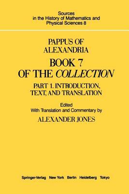 Pappus of Alexandria: Book 4 of the Collection: Edited with Translation and Commentary by Heike Sefrin-Weis by 