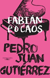 Fabián e o Caos by Pedro Juan Gutiérrez