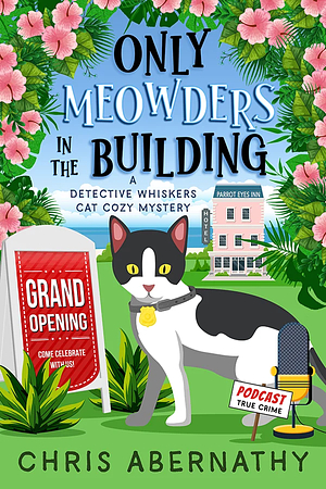 Only Meowders in the Building by Chris Abernathy
