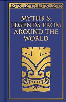 Myths & Legends From Around the World by 