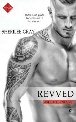 Revved by Sherilee Gray