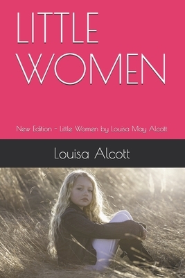 Little Women: New Edition - Little Women by Louisa May Alcott by Louisa May Alcott, Teratak Publishing