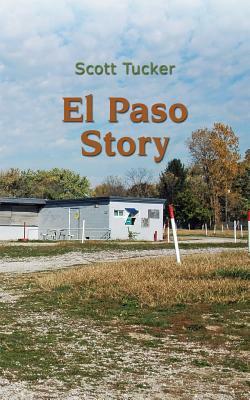 El Paso Story by Scott Tucker