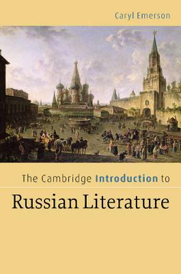 The Cambridge Introduction to Russian Literature by Caryl Emerson