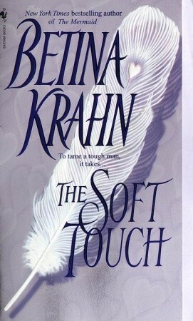 The Soft Touch by Betina Krahn