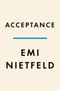 Acceptance: A Memoir by Emi Nietfeld