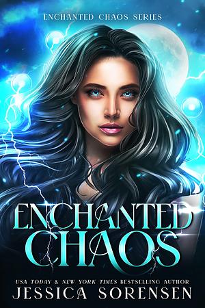 Enchanted Chaos by Jessica Sorensen