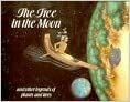 The Tree in the Moon: And Other Legends of Plants and Trees by Rosalind Kerven