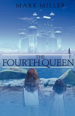 The Fourth Queen by Mark Miller