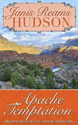 Apache Temptation: The Apache-Colton Series - Book Three by Janis Reams Hudson, Janis Reams Hudson