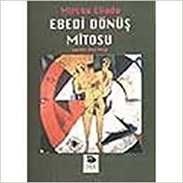 Ebedi Dönüş Mitosu by Mircea Eliade