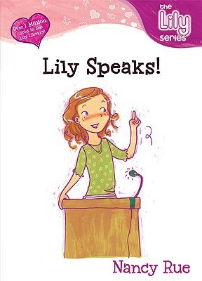 Lily Speaks! by Nancy N. Rue