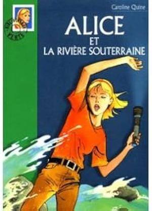 Alice et la Rivière Souterraine by Daniel Billon, Carolyn Keene, Carolyn Keene