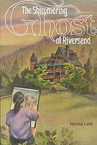 The Shimmering Ghost of Riversend by Norma Lehr