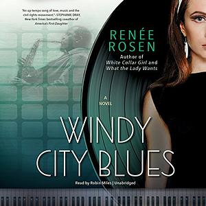 Windy City Blues by Renée Rosen