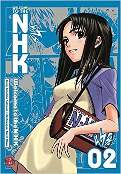 Welcome To The N.H.K., Band 2 by Tatsuhiko Takimoto