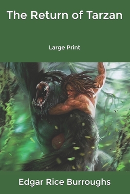 The Return of Tarzan: Large Print by Edgar Rice Burroughs