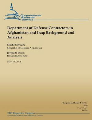 Department of Defense Contractors in Afghanistan and Iraq: Background and Analysis by Moshe Schwartz