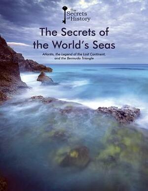 The Secrets of the World's Seas: Atlantis, the Legend of the Lost Continent, and the Bermuda Triangle by Gabriel Glasman, Federico Puigdevall, Fernando Lopez Trujillo