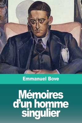 Mémoires d'un homme singulier by Emmanuel Bove