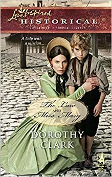 The Law And Miss Mary by Dorothy Clark