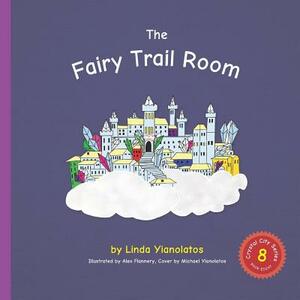 The Fairy Trail Room: Crystal City Series, Book 8 by Linda Yianolatos