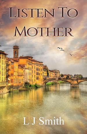 Listen To Mother by LJ Smith