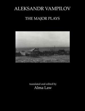 Aleksandr Vampilov: The Major Plays by 