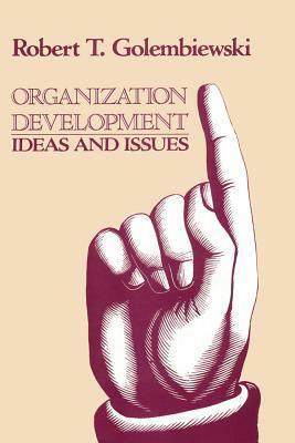 Organization Development: Ideas and Issues by 