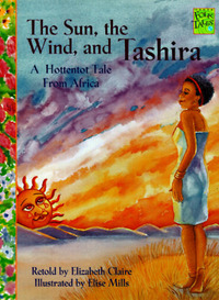 The Sun, the Wind, and Tashira: A Hottentot Tale from Africa by Elizabeth Claire