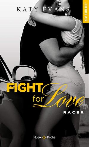 Racer - Spin-off de Fight for Love by Katy Evans, Katy Evans