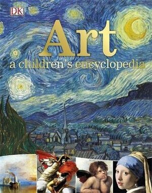 Art A Children's Encyclopedia by Susie Hodge, David Taylor