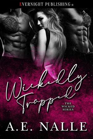 Wickedly Trapped by A.E. Nalle