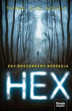 Hex – Egy boszorkány bosszúja by Thomas Olde Heuvelt