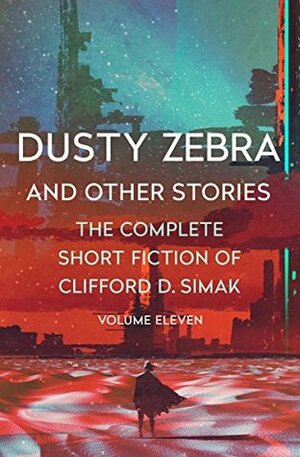 Dusty Zebra: And Other Stories by Clifford D. Simak, David W. Wixon