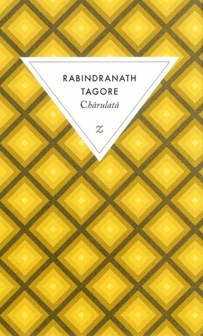 Chârulatâ by Rabindranath Tagore, France Bhattacharya