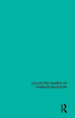 Studies in Psychoanalysis: An Account of Twenty-Seven Concrete Cases Preceded by a Theoretical Exposition by Charles Baudouin