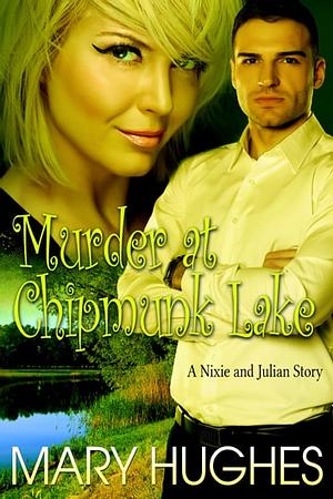 Murder at Chipmunk Lake by Mary Hughes