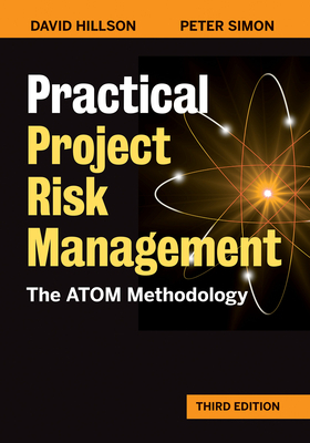 Practical Project Risk Management, Third Edition: The Atom Methodology by David Hillson, Peter Simon