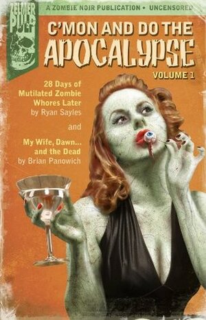 C'mon And Do The Apocalypse Volume 1 by Brian Panowich, Ryan Sayles