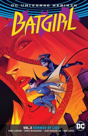 Batgirl, Vol. 3: Summer of Lies by Hope Larson, Inaki Miranda, Chris Wildgoose, Eleonora Carlini