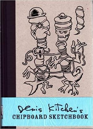 Denis Kitchen's Chipboard Sketchbook by Greg Sadowski, John Lind, Denis Kitchen