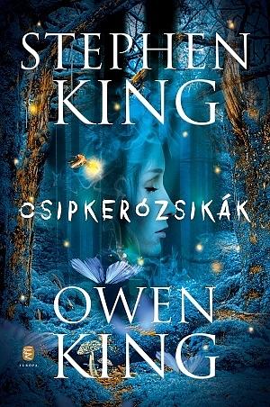 Csipkerózsikák by Owen King, Stephen King