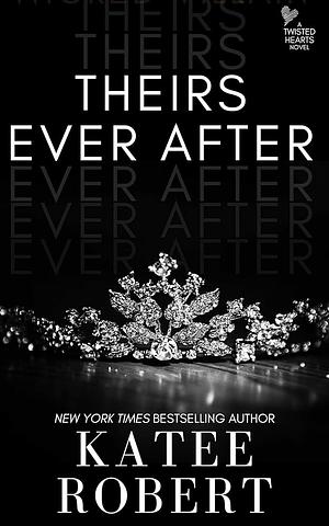 Theirs Ever After by Katee Robert