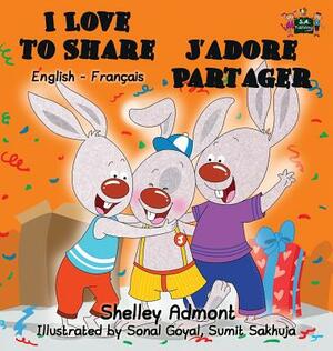 I Love to Share J'adore Partager: English French Bilingual Edition by Kidkiddos Books, Shelley Admont