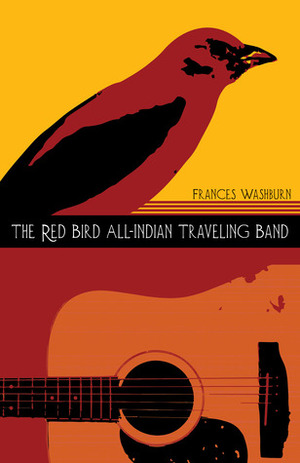 The Red Bird All-Indian Traveling Band by Frances Washburn