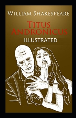 Titus Andronicus Illustrated by William Shakespeare