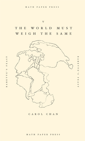 The World Must Weigh The Same by Carol Chan